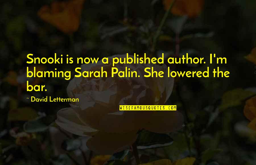 Published Author Quotes By David Letterman: Snooki is now a published author. I'm blaming