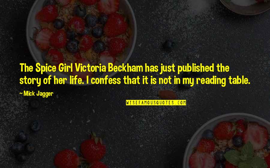 Published Life Quotes By Mick Jagger: The Spice Girl Victoria Beckham has just published