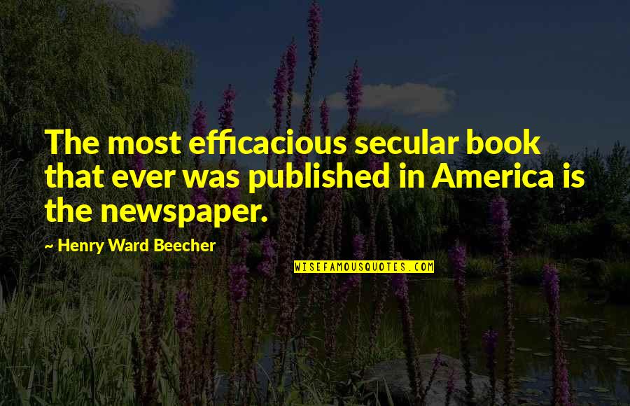 Published Quotes By Henry Ward Beecher: The most efficacious secular book that ever was