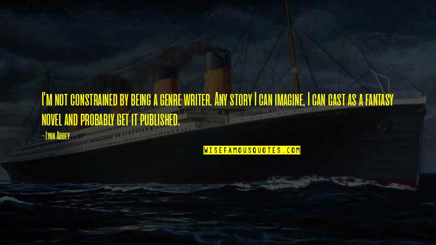 Published Quotes By Lynn Abbey: I'm not constrained by being a genre writer.