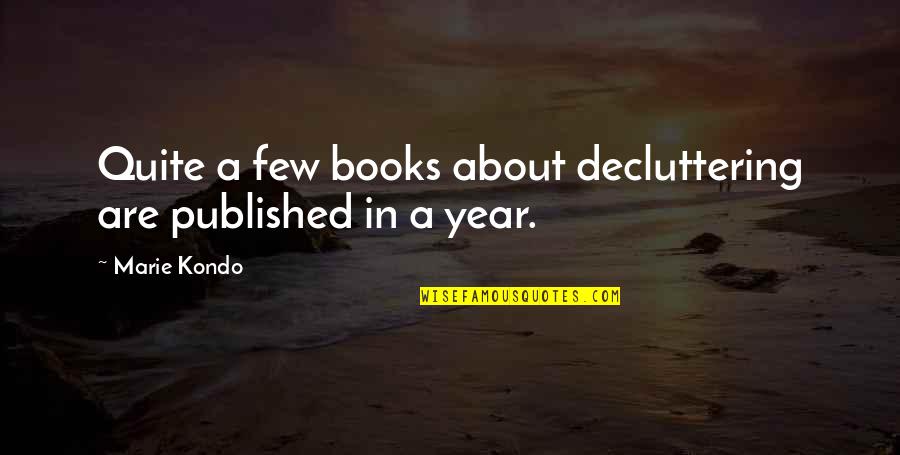 Published Quotes By Marie Kondo: Quite a few books about decluttering are published