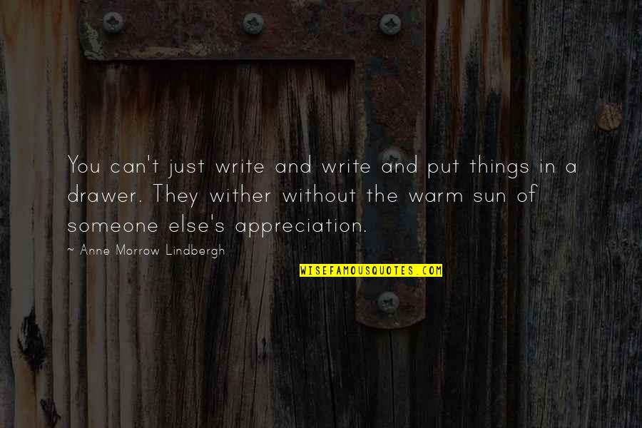 Publius Virgilius Quotes By Anne Morrow Lindbergh: You can't just write and write and put