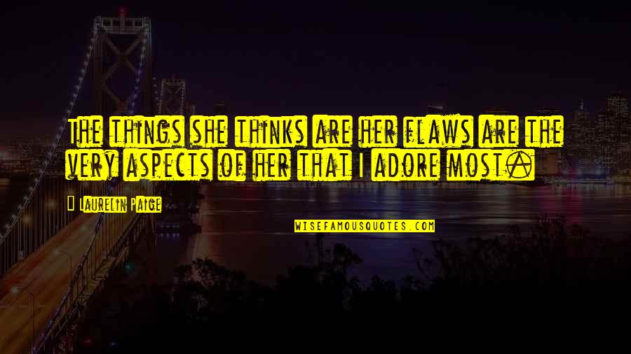 Pubudu Jagoda Quotes By Laurelin Paige: The things she thinks are her flaws are