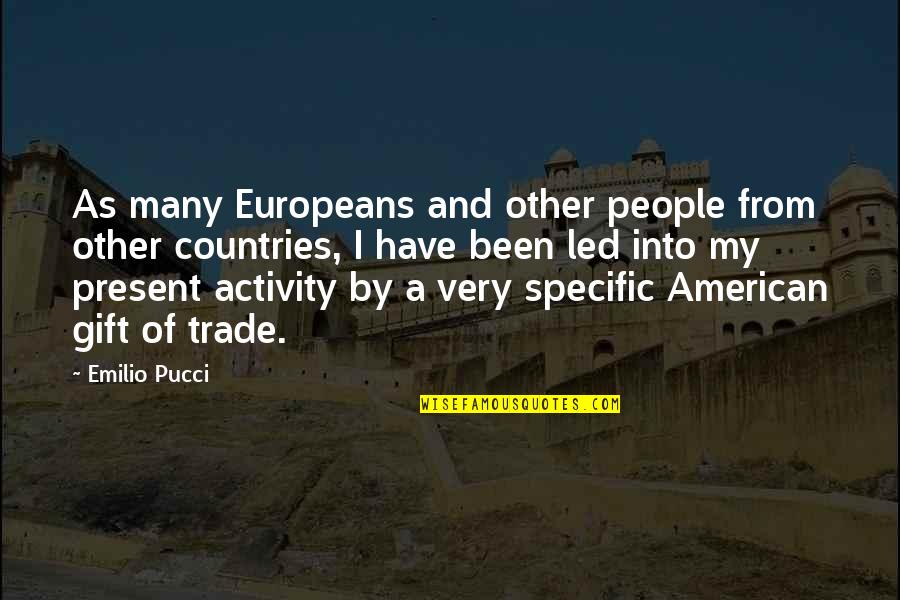 Pucci Quotes By Emilio Pucci: As many Europeans and other people from other