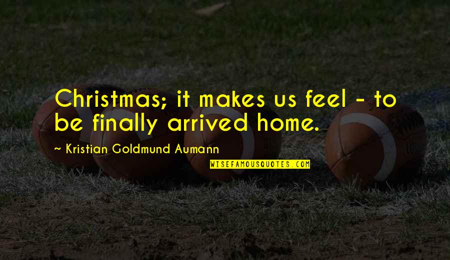 Pucciarelli Irene Quotes By Kristian Goldmund Aumann: Christmas; it makes us feel - to be Pucciarelli Irene Quotes By Kristian Goldmund Aumann: Christmas; it makes us feel - to be