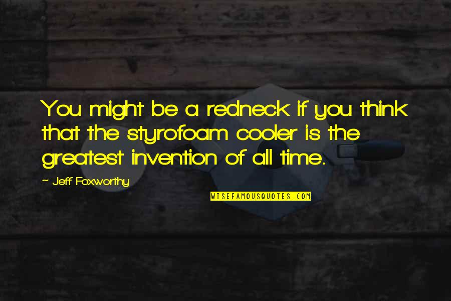 Pucciarelli Quotes By Jeff Foxworthy: You might be a redneck if you think Pucciarelli Quotes By Jeff Foxworthy: You might be a redneck if you think