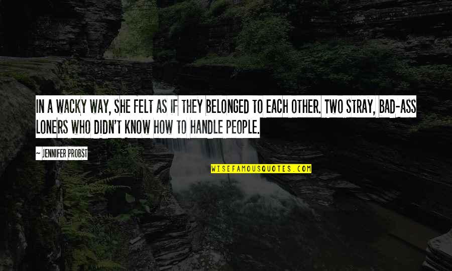 Puccios New York Quotes By Jennifer Probst: In a wacky way, she felt as if