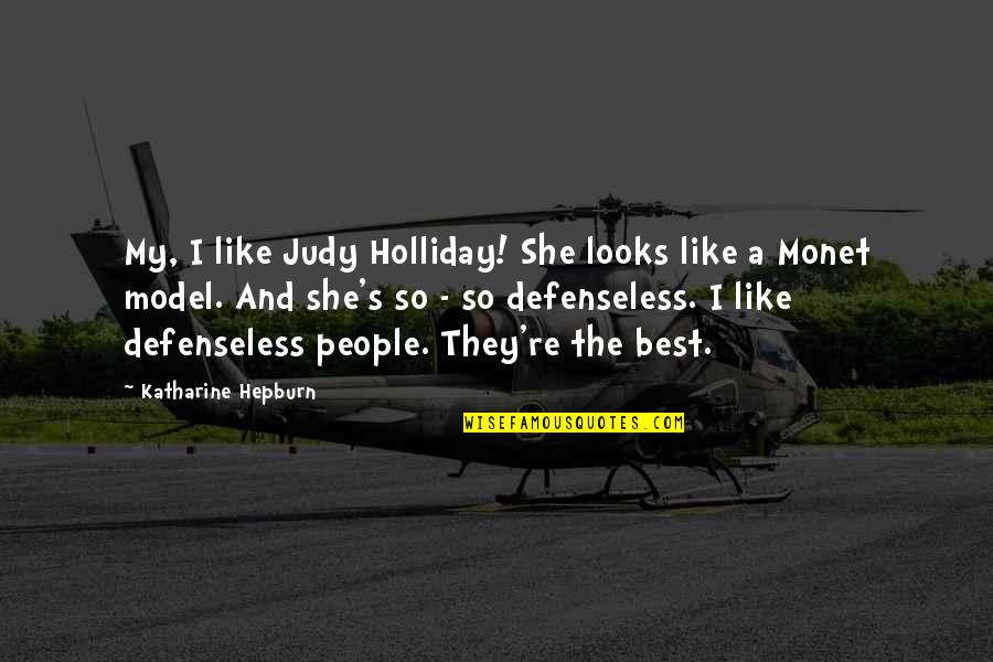 Puchalski Pronunciation Quotes By Katharine Hepburn: My, I like Judy Holliday! She looks like