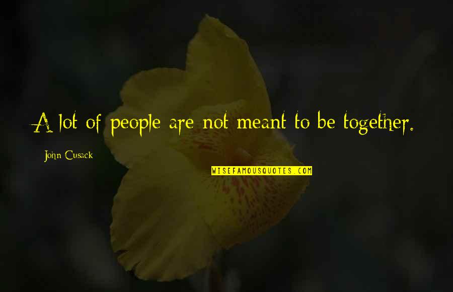 Puchers Broadview Quotes By John Cusack: A lot of people are not meant to Puchers Broadview Quotes By John Cusack: A lot of people are not meant to