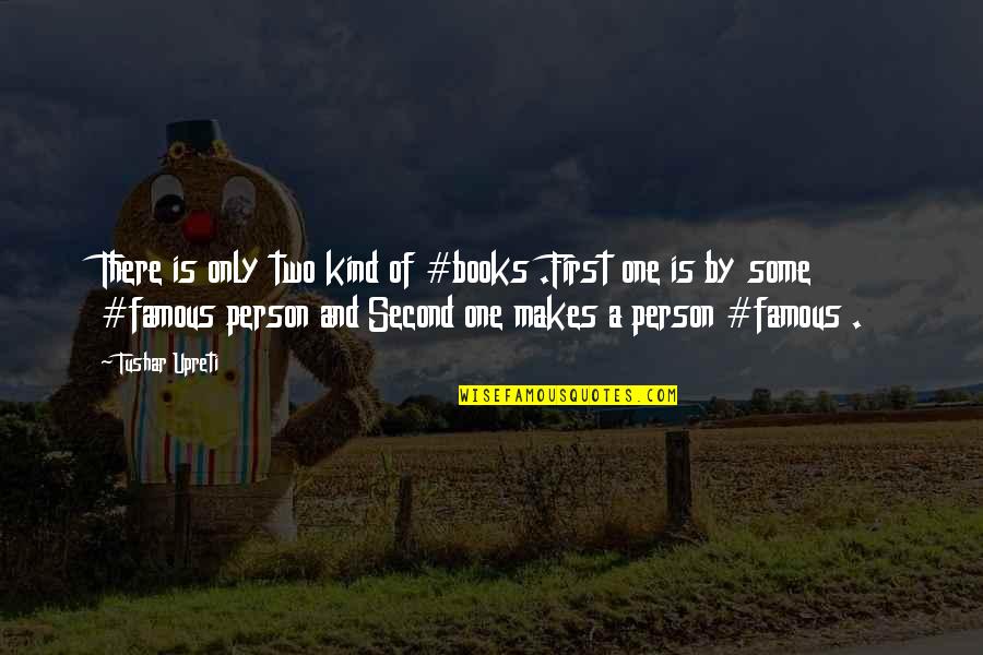 Puchers Broadview Quotes By Tushar Upreti: There is only two kind of #books .First Puchers Broadview Quotes By Tushar Upreti: There is only two kind of #books .First