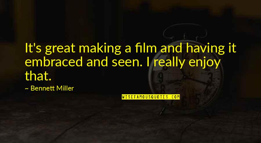 Puck In Midsummer Night's Dream Quotes By Bennett Miller: It's great making a film and having it