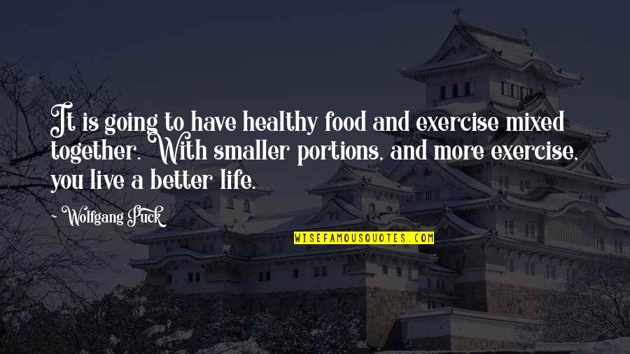 Puck Quotes By Wolfgang Puck: It is going to have healthy food and Puck Quotes By Wolfgang Puck: It is going to have healthy food and