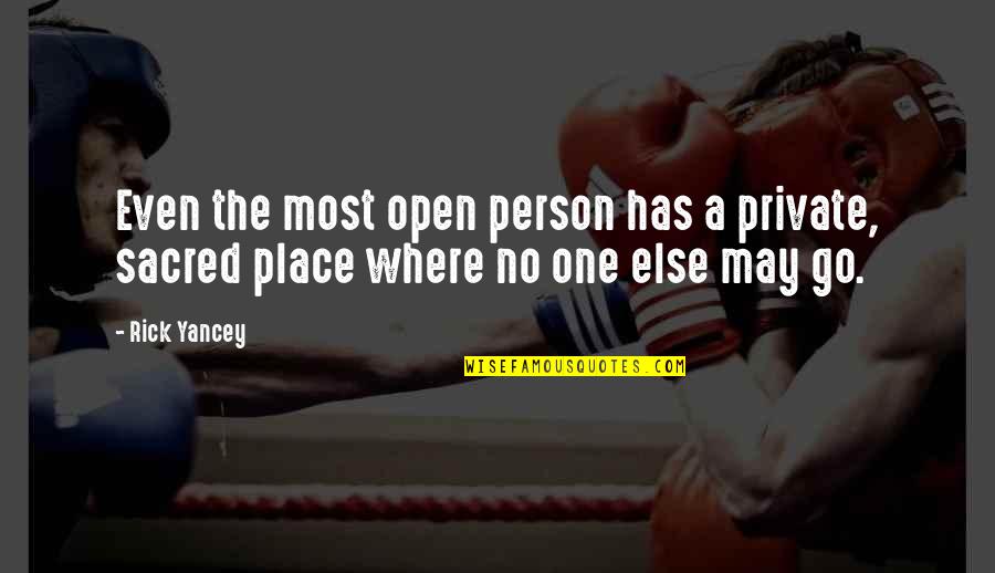 Pucky Huddle Quotes By Rick Yancey: Even the most open person has a private,
