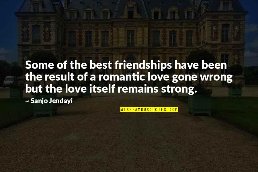 Pudding Love Quotes By Sanjo Jendayi: Some of the best friendships have been the