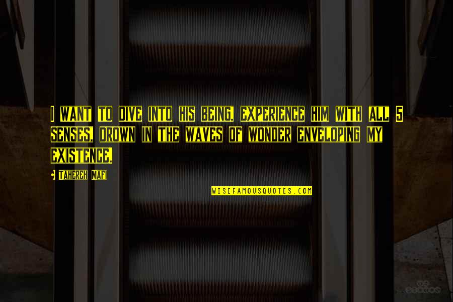 Puddled Quotes By Tahereh Mafi: I want to dive into his being, experience Puddled Quotes By Tahereh Mafi: I want to dive into his being, experience