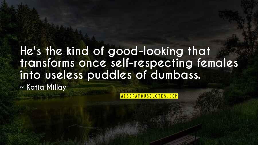 Puddles'd Quotes By Katja Millay: He's the kind of good-looking that transforms once
