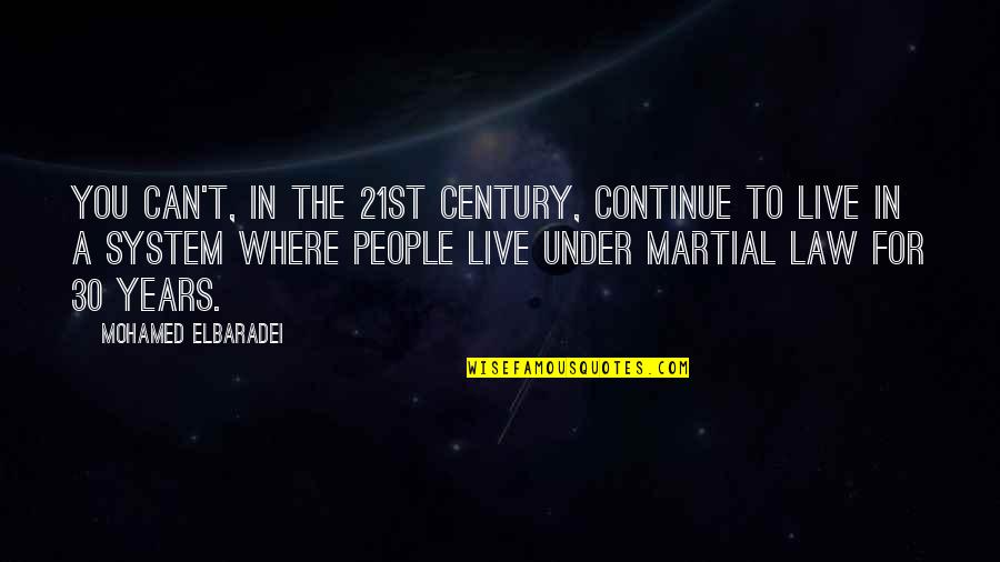 Pudera Ou Quotes By Mohamed ElBaradei: You can't, in the 21st century, continue to Pudera Ou Quotes By Mohamed ElBaradei: You can't, in the 21st century, continue to