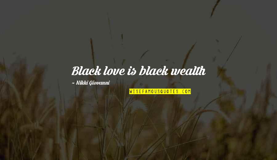 Pudong Quotes By Nikki Giovanni: Black love is black wealth