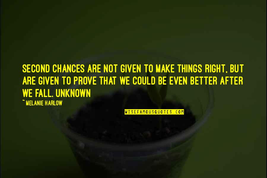 Pudren Quotes By Melanie Harlow: Second chances are not given to make things Pudren Quotes By Melanie Harlow: Second chances are not given to make things