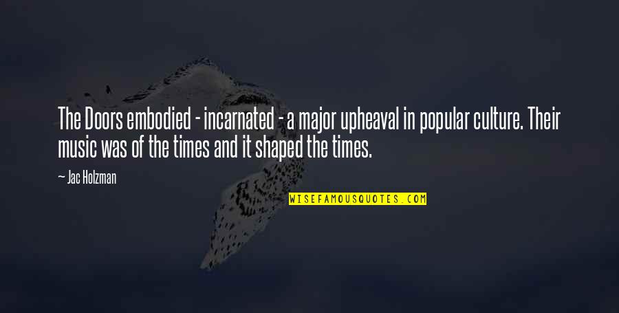 Puede Translation Quotes By Jac Holzman: The Doors embodied - incarnated - a major Puede Translation Quotes By Jac Holzman: The Doors embodied - incarnated - a major