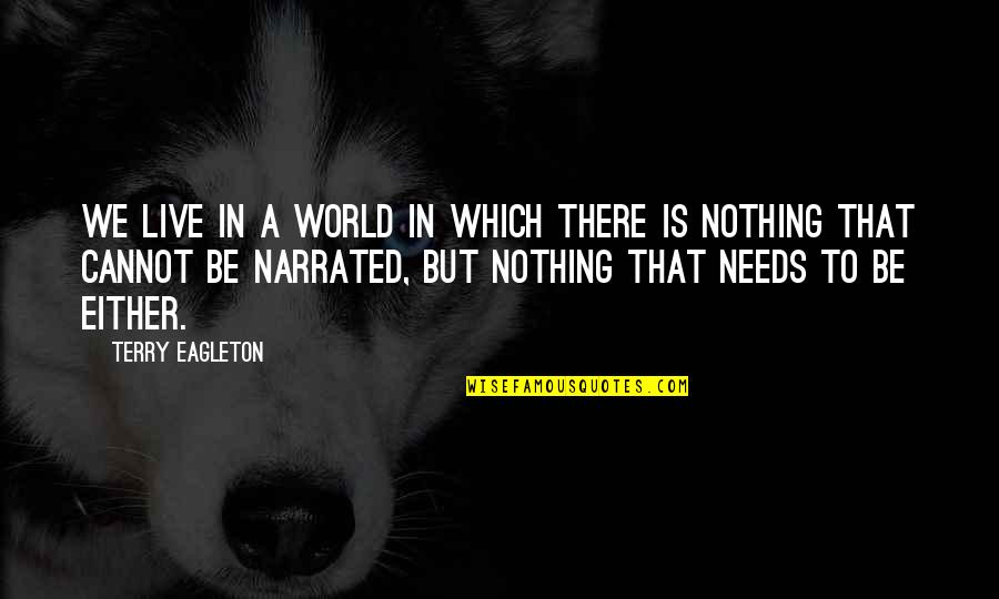 Puentes 2021 Quotes By Terry Eagleton: We live in a world in which there Puentes 2021 Quotes By Terry Eagleton: We live in a world in which there