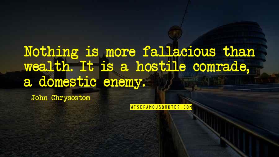 Puerile Def Quotes By John Chrysostom: Nothing is more fallacious than wealth. It is Puerile Def Quotes By John Chrysostom: Nothing is more fallacious than wealth. It is