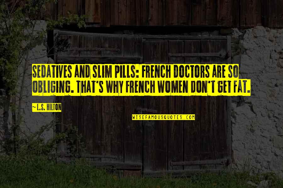 Puerta In English Quotes By L.S. Hilton: Sedatives and slim pills: French doctors are so Puerta In English Quotes By L.S. Hilton: Sedatives and slim pills: French doctors are so