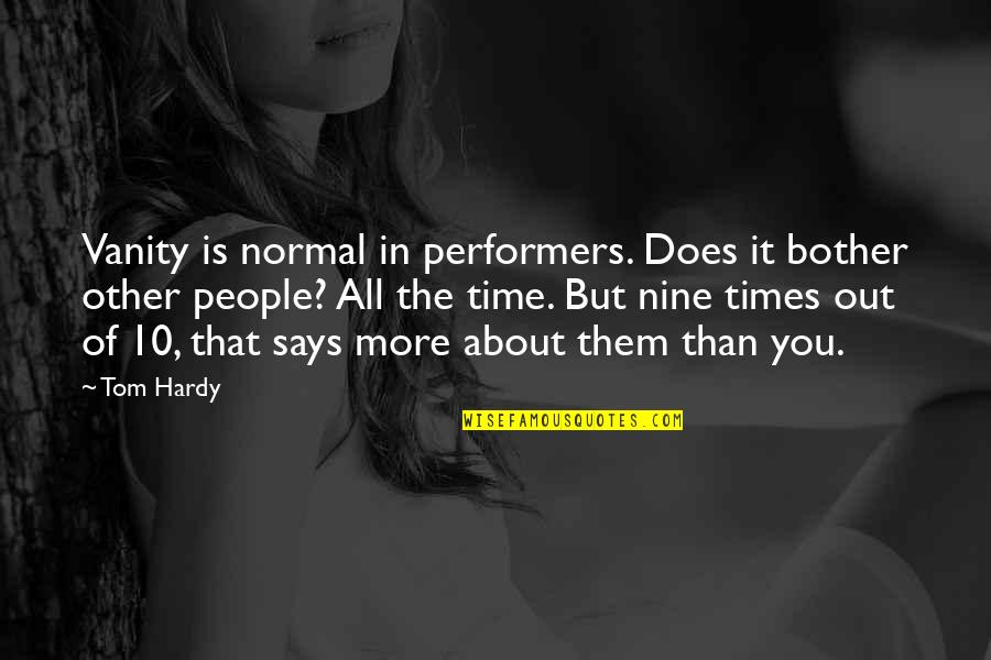 Puertas Y Quotes By Tom Hardy: Vanity is normal in performers. Does it bother
