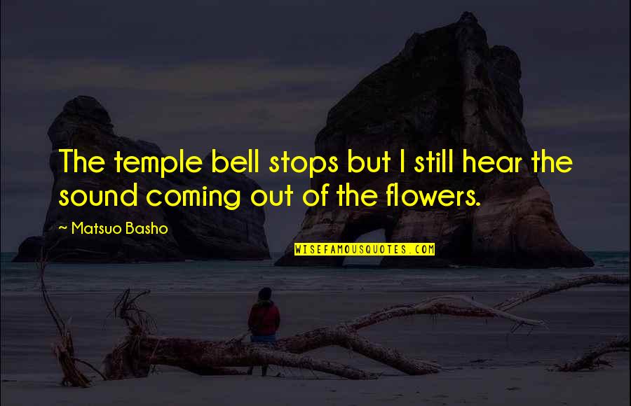 Puerto Rican Phrases Quotes By Matsuo Basho: The temple bell stops but I still hear