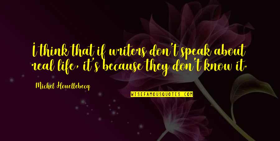 Puerto Rico Map Quotes By Michel Houellebecq: I think that if writers don't speak about Puerto Rico Map Quotes By Michel Houellebecq: I think that if writers don't speak about