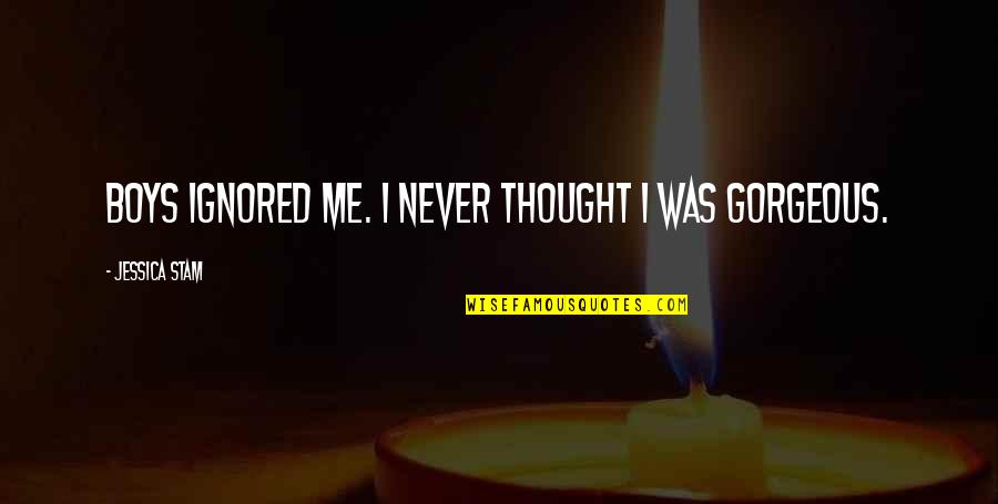 Puertojew Quotes By Jessica Stam: Boys ignored me. I never thought I was Puertojew Quotes By Jessica Stam: Boys ignored me. I never thought I was