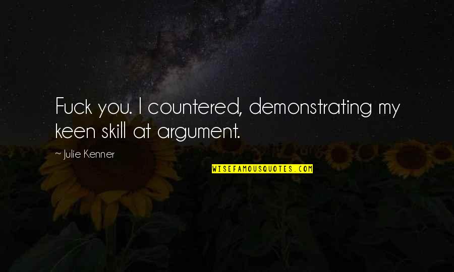 Puerum In English Quotes By Julie Kenner: Fuck you. I countered, demonstrating my keen skill