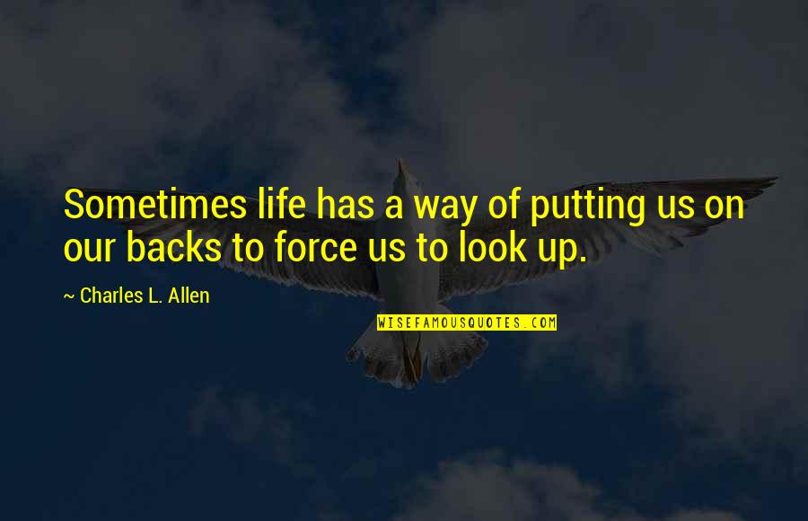 Pueyo Tomas Quotes By Charles L. Allen: Sometimes life has a way of putting us Pueyo Tomas Quotes By Charles L. Allen: Sometimes life has a way of putting us