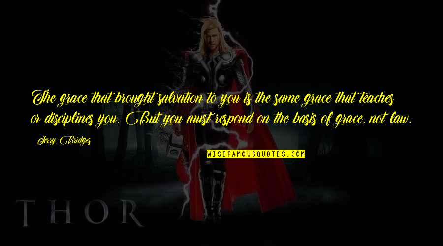 Pufendorf Quotes By Jerry Bridges: The grace that brought salvation to you is