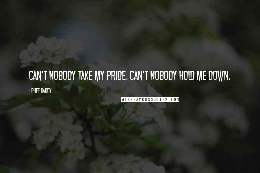 wallpapers Can't Nobody Hold Me Down Quotes puff daddy quotes wise famous quotes