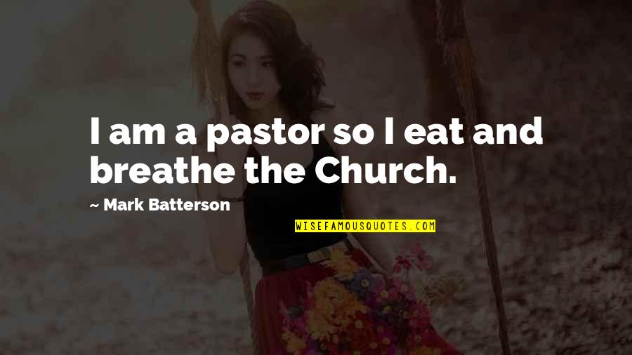 Pug Dogs Quotes By Mark Batterson: I am a pastor so I eat and