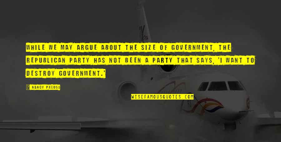 Puggly Quotes By Nancy Pelosi: While we may argue about the size of