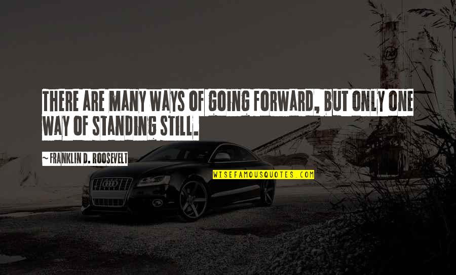 Puggly Toys Quotes By Franklin D. Roosevelt: There are many ways of going forward, but Puggly Toys Quotes By Franklin D. Roosevelt: There are many ways of going forward, but