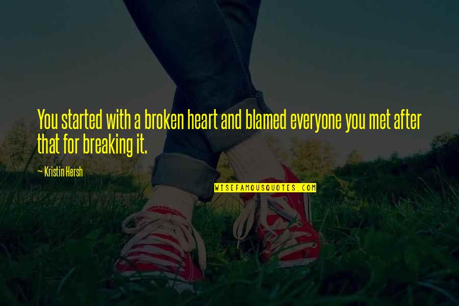 Pugil Quotes By Kristin Hersh: You started with a broken heart and blamed