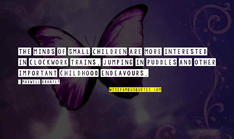 Pugil Quotes By Maxwell Grantly: The minds of small children are more interested Pugil Quotes By Maxwell Grantly: The minds of small children are more interested
