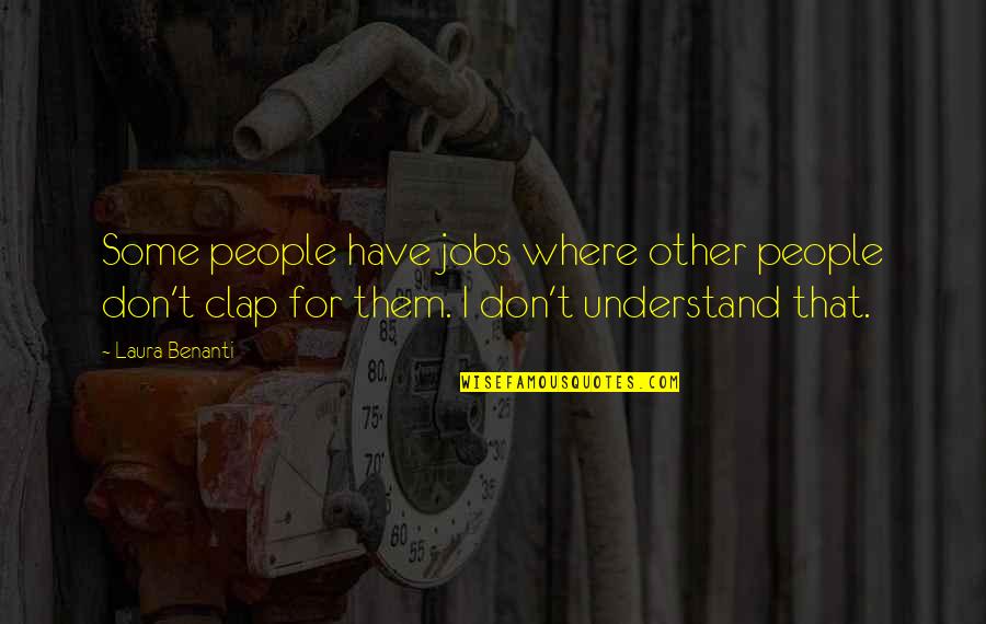 Pugilist Movie Quote Quotes By Laura Benanti: Some people have jobs where other people don't Pugilist Movie Quote Quotes By Laura Benanti: Some people have jobs where other people don't