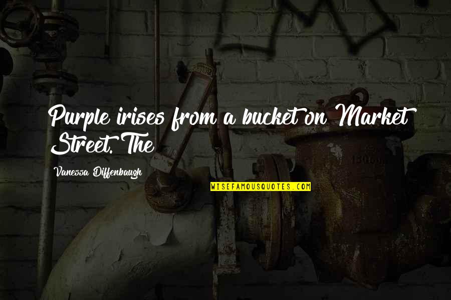 Pugilist Movie Quotes By Vanessa Diffenbaugh: Purple irises from a bucket on Market Street.