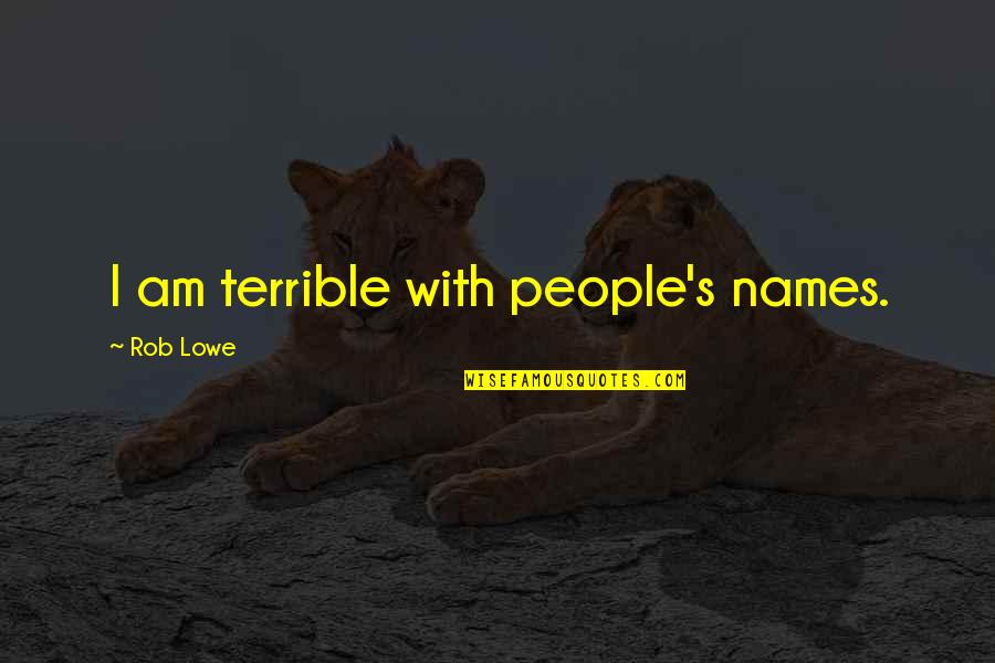 Puglianos Italian Quotes By Rob Lowe: I am terrible with people's names.