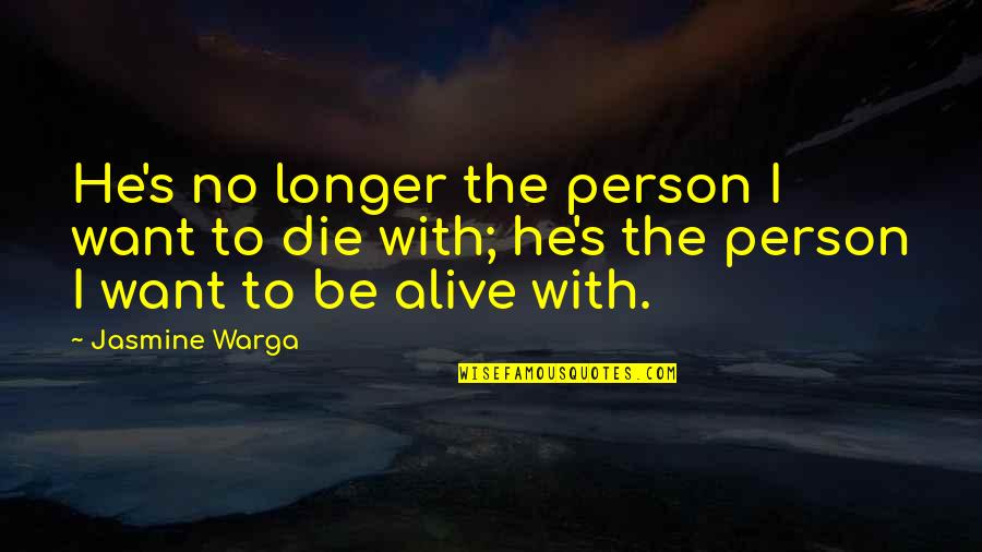 Puglisevich Us Quotes By Jasmine Warga: He's no longer the person I want to