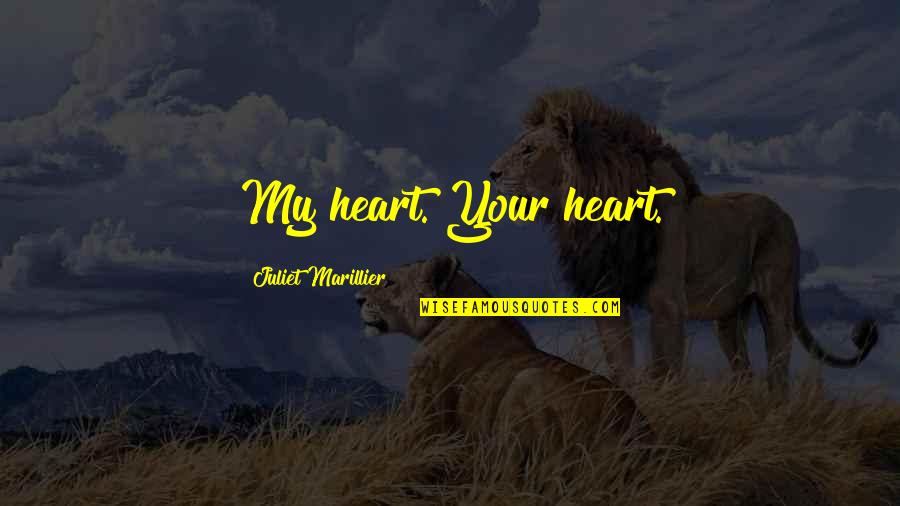 Pugnale Sacrificale Quotes By Juliet Marillier: My heart. Your heart. Pugnale Sacrificale Quotes By Juliet Marillier: My heart. Your heart.