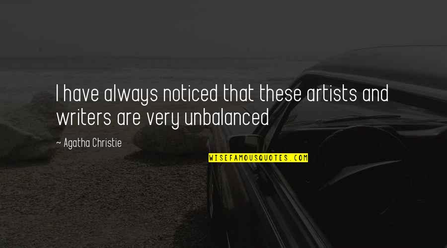 Puhdistus Quotes By Agatha Christie: I have always noticed that these artists and
