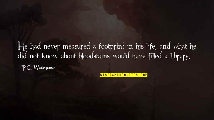 Puisi Puisi Sapardi Djoko Damono Quotes By P.G. Wodehouse: He had never measured a footprint in his