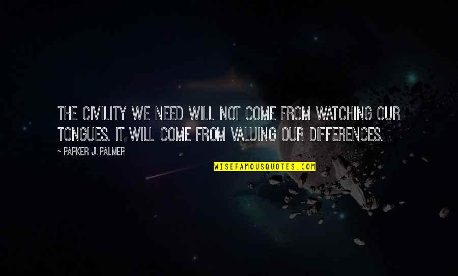 Puisi Puisi Sapardi Djoko Damono Quotes By Parker J. Palmer: The civility we need will not come from