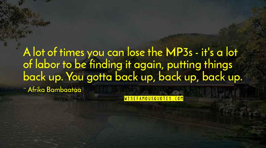 Puissances Quotes By Afrika Bambaataa: A lot of times you can lose the