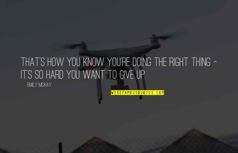 Puissant Didi Quotes By Emily McKay: That's how you know you're doing the right